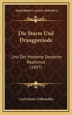 Die Sturm Und Drangperiode - Carl Gustav Vollmoeller