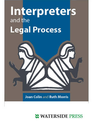 Interpreters and the Legal Process - Joan Colin; Ruth Morris