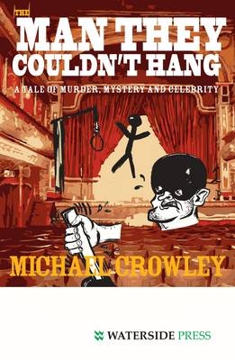 The Man They Couldn''t Hang - Michael Crowley