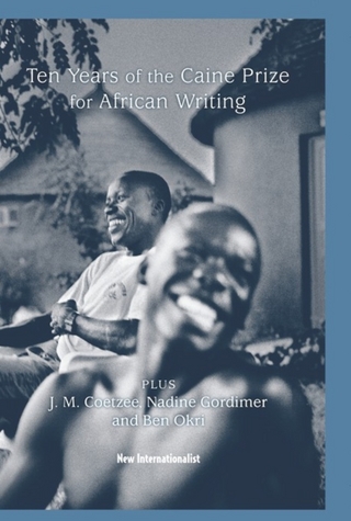 10 Years of the Caine Prize for African Writing - The Caine Prize for African Writing