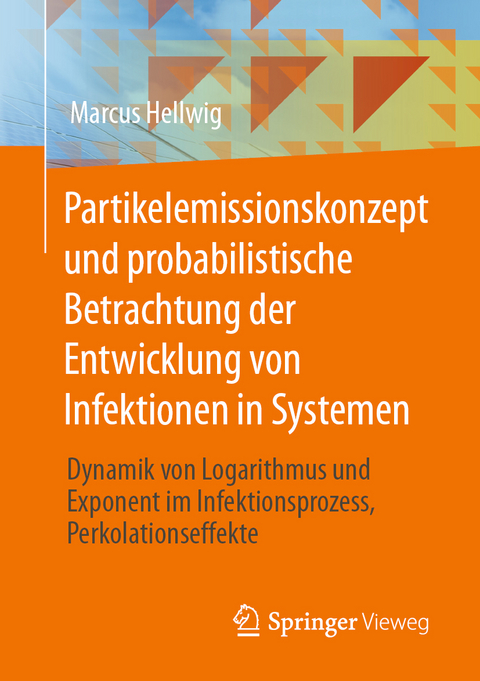 Partikelemissionskonzept und probabilistische Betrachtung der Entwicklung von Infektionen in Systemen - Marcus Hellwig