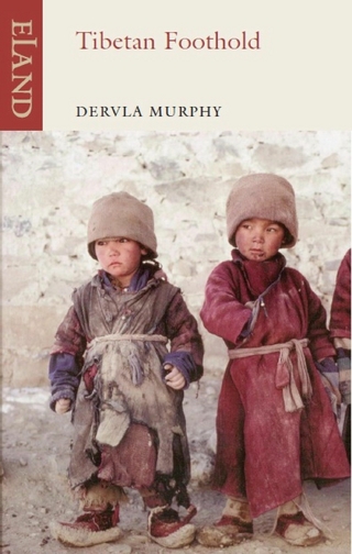 Tibetan Foothold - Dervla Murphy