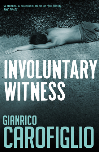 Involuntary Witness - Gianrico Carofiglio