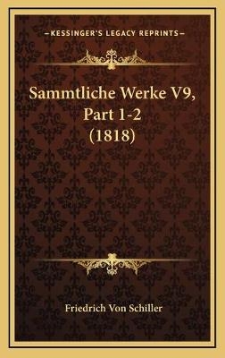 Sammtliche Werke V9, Part 1-2 (1818) - Friedrich von Schiller