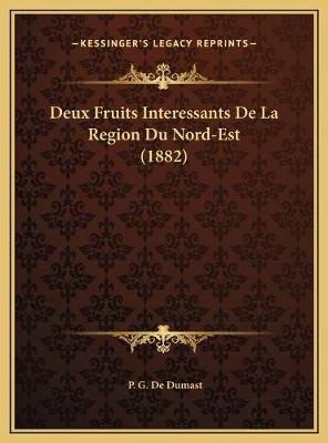 Deux Fruits Interessants De La Region Du Nord-Est (1882) - P G De Dumast