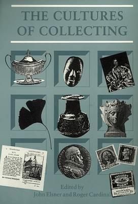 Cultures Of Collecting - Roger Cardinal; Roger Cardinal