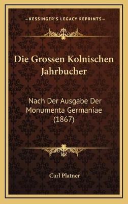 Die Grossen Kolnischen Jahrbucher