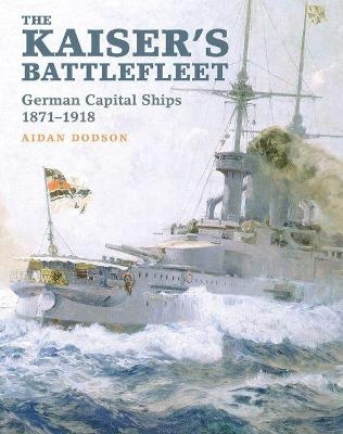 The Kaiser's Battlefleet - Aidan Dodson