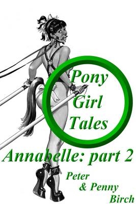 Pony-Girl Tales - Annabelle - Peter & Penny Birch