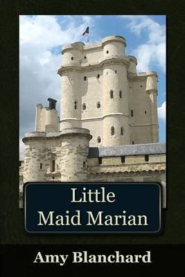 Little Maid Marian - Amy Blanchard
