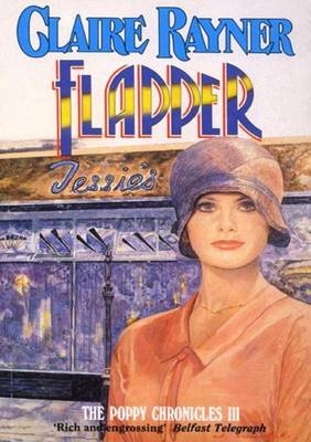 Flapper (Book 3 of The Poppy Chronicles) - Claire Rayner
