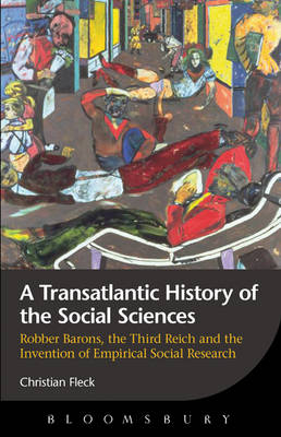 Transatlantic History of the Social Sciences - Fleck Christian Fleck