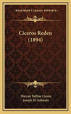 Ciceros Reden (1894) - Marcus Tullius Cicero; Joseph H Schmalz