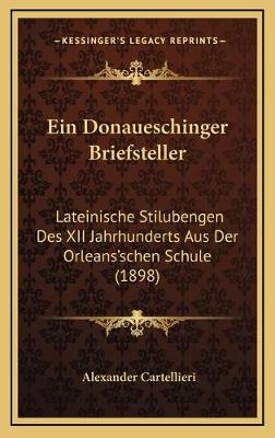 Ein Donaueschinger Briefsteller - Alexander Cartellieri