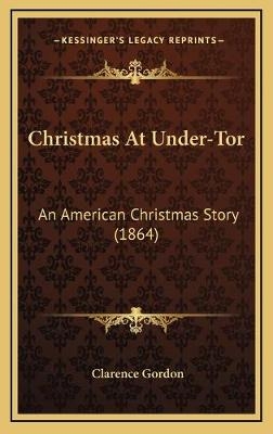 Christmas At Under-Tor - Clarence Gordon