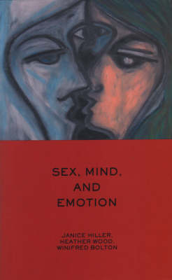 Sex, Mind, and Emotion - Winifred Bolton; Janice Hiller; Heather Wood