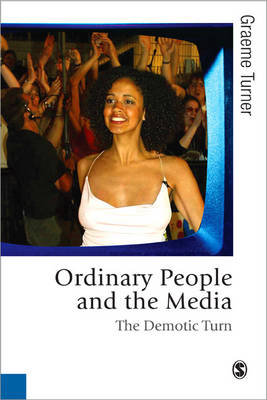 Ordinary People and the Media - Graeme Turner