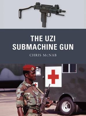 Uzi Submachine Gun - McNab Chris McNab