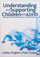 Understanding and Supporting Children with ADHD - Paul Cooper; Lesley A Hughes