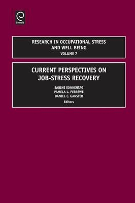 Research in Occupational Stress and Well being - Daniel C. Ganster; Pamela L. Perrewe; Sabine Sonnetag