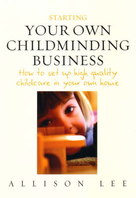 Starting Your Own Childminding Business - Allison Lee