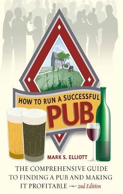 How To Run A Successful Pub - Mark S Elliott