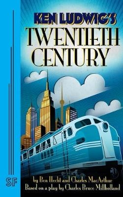 Twentieth Century - Charles MacArthur; Ben Hecht