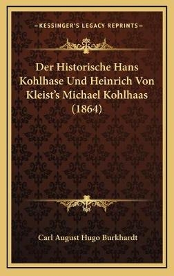 Der Historische Hans Kohlhase Und Heinrich Von Kleist's Michael Kohlhaas (1864) - Carl August Hugo Burkhardt