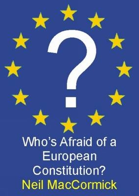 Who's Afraid of a European Constitution? - Neil MacCormick