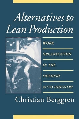 Alternatives to Lean Production - Christian Berggren