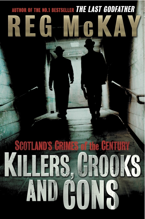 Killers, Crooks and Cons - Reg McKay