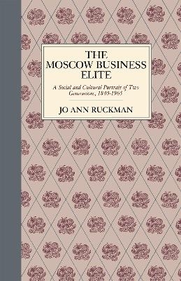 The Moscow Business Elite - Jo Ann Ruckman