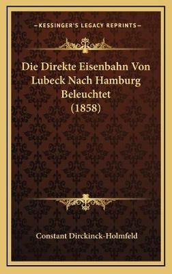 Die Direkte Eisenbahn Von Lubeck Nach Hamburg Beleuchtet (1858) - Constant Dirckinck-Holmfeld