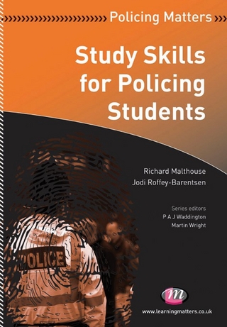 Study Skills for Policing Students - Richard Malthouse; Jodi Roffey-Barentsen