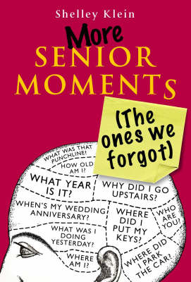 More Senior Moments (The Ones We Forgot) - Klein Shelley Klein