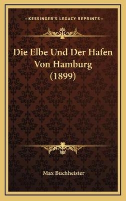 Die Elbe Und Der Hafen Von Hamburg (1899) - Max Buchheister
