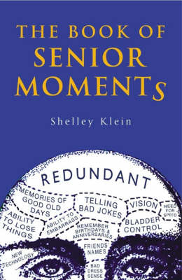 Book of Senior Moments - Klein Shelley Klein