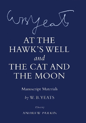"At the Hawk's Well" and "The Cat and the Moon" - W. B. Yeats