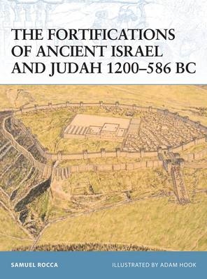 Fortifications of Ancient Israel and Judah 1200 586 BC - Rocca Samuel Rocca