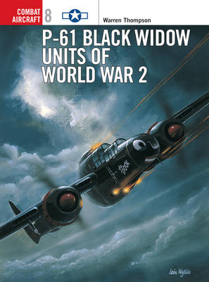 P-61 Black Widow Units of World War 2 - Thompson Warren Thompson