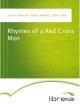Rhymes of a Red Cross Man - Robert W. (Robert William) Service
