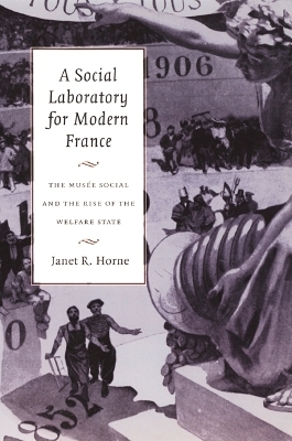 A Social Laboratory for Modern France - Janet R. Horne