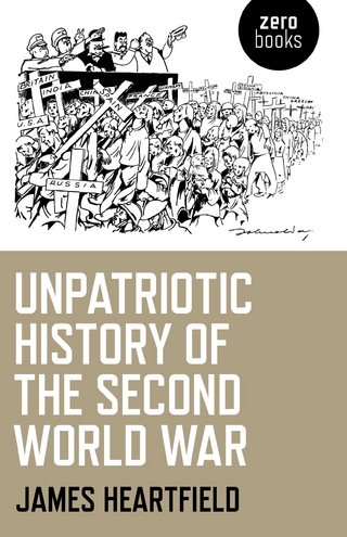 Unpatriotic History of the Second World War - James Hartfield