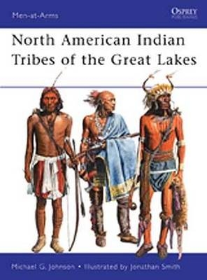 North American Indian Tribes of the Great Lakes - Johnson Michael G Johnson