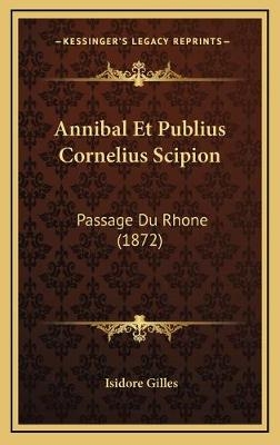 Annibal Et Publius Cornelius Scipion - Isidore Gilles