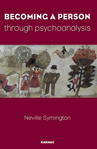 Becoming a Person Through Psychoanalysis - Neville Symington