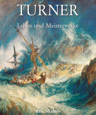 Turner - Leben und Meisterwerke - Shanes Eric Shanes