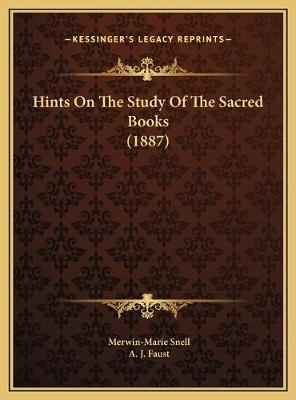 Hints On The Study Of The Sacred Books (1887) - Merwin-Marie Snell