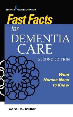 Fast Facts for Dementia Care - Carol A. Miller