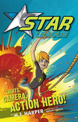 Star League 1: Lights, Camera, Action Hero! - H.J. Harper